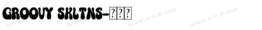 groovy skltns字体转换
